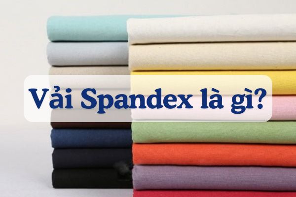 Vải spandex là gì? 